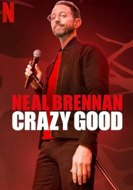 Neal Brennan Crazy Good